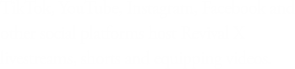 Revival X Livestreaming, TikTok and YouTube