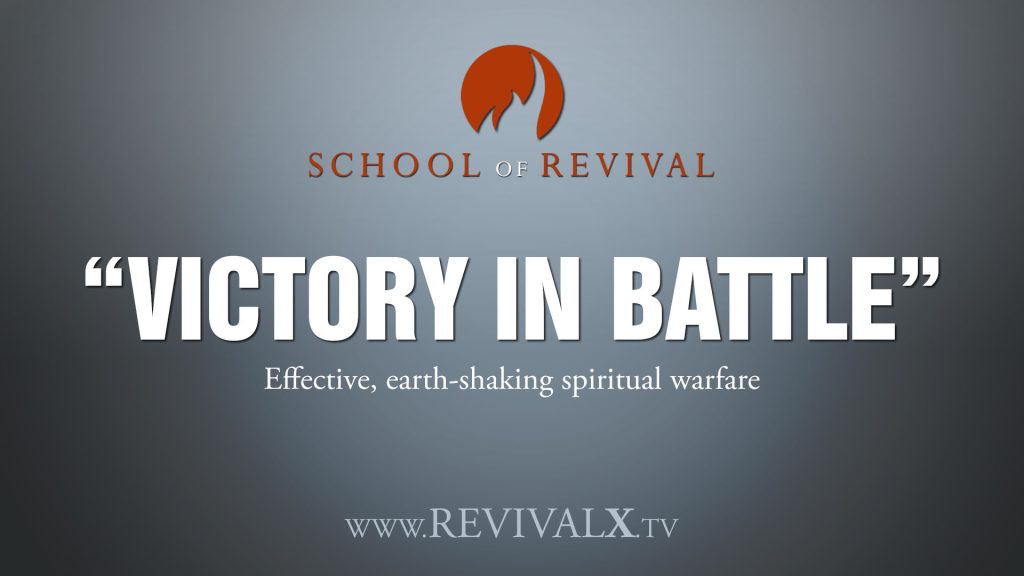 School of Revival -Victory in Battle – Revival X Prayer & Equipping Hub | Branson, Missouri Victory in Battle
